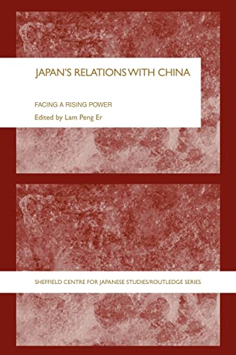 Beispielbild fr Japan's Relations With China : Facing a Rising Power zum Verkauf von Blackwell's