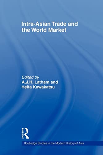 Imagen de archivo de Intra-Asian Trade and the World Market a la venta por Revaluation Books