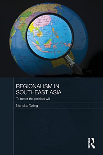 9780415546980: Regionalism in Southeast Asia: To foster the political will (Routledge Studies in the Modern History of Asia)