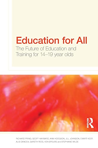 Imagen de archivo de Education for All : The Future of Education and Training for 14-19 Year-Olds a la venta por Better World Books