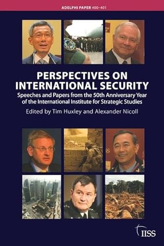 Stock image for Perspectives on International Security : Speeches and Papers for the 50th Anniversary Year of the International Institute of Strategic Studies for sale by Better World Books