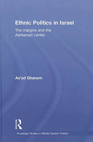 Stock image for Ethnic Politics In Israel. The Margins And The Ashkenazi Center for sale by Clarendon Books P.B.F.A.