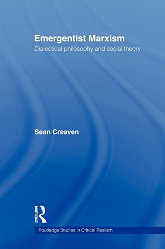 Stock image for Emergentist Marxism: Dialectical Philosophy and Social Theory (Routledge Studies in Critical Realism) for sale by Chiron Media