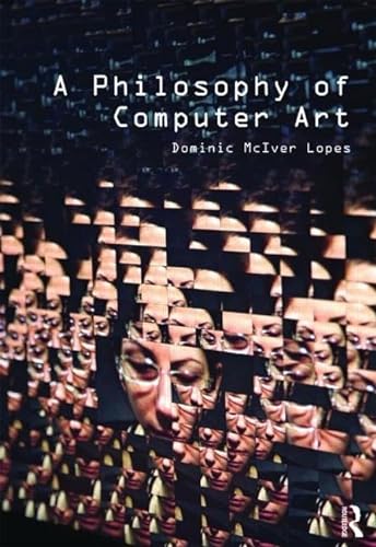 Beispielbild fr A Philosophy of Computer Art zum Verkauf von Irish Booksellers