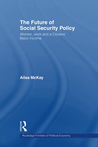 Beispielbild fr The Future of Social Security Policy : Women, Work and A Citizens Basic Income zum Verkauf von Blackwell's