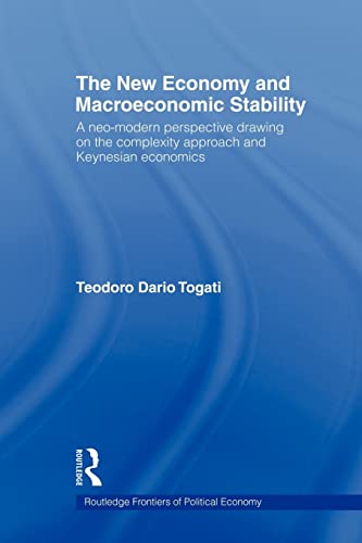 Beispielbild fr The New Economy and Macroeconomic Stability : A Neo-Modern Perspective Drawing on the Complexity Approach and Keynesian Economics zum Verkauf von Blackwell's
