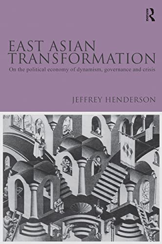 Beispielbild fr East Asian Transformation : On the Political Economy of Dynamism, Governance and Crisis zum Verkauf von Blackwell's