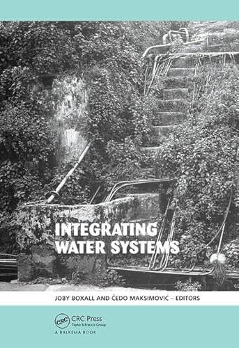 9780415548519: Integrating Water Systems: Proceedings of the Tenth International Conference on Computing and Control in the Water Industry 2009