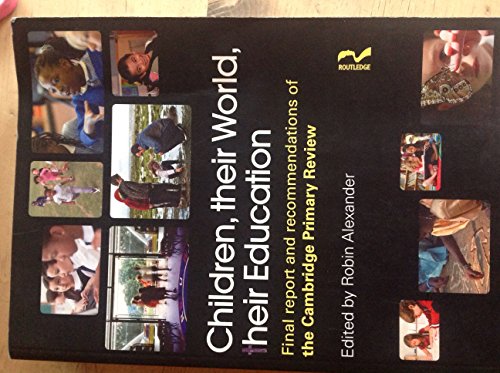 9780415548717: Children, their World, their Education: Final Report and Recommendations of the Cambridge Primary Review
