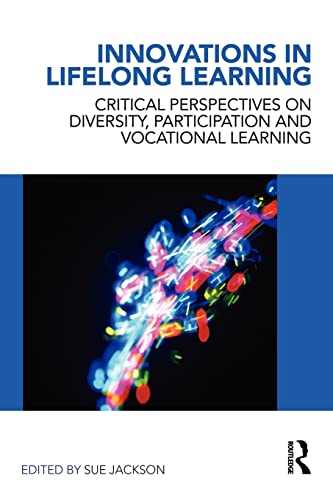 Stock image for Innovations in Lifelong Learning : Critical Perspectives on Diversity, Participation and Vocational Learning for sale by Blackwell's