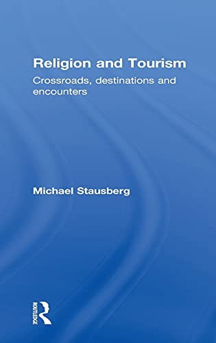9780415549318: Religion and Tourism: Crossroads, Destinations and Encounters