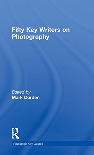 9780415549448: Fifty Key Writers on Photography (Routledge Key Guides)
