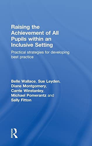 Beispielbild fr Raising the Achievement of All Pupils Within an Inclusive Setting: Practical Strategies for Developing Best Practice zum Verkauf von Blackwell's