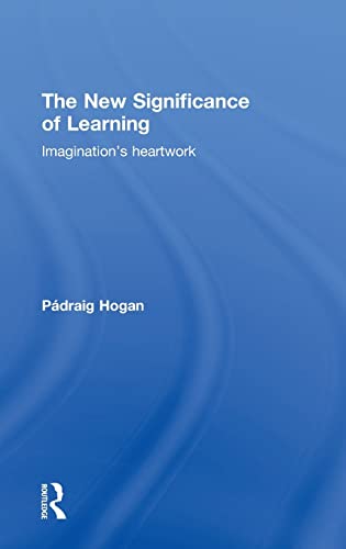 Imagen de archivo de The New Significance of Learning: Imagination's Heartwork a la venta por Chiron Media