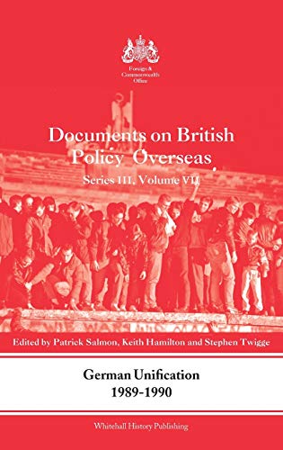 9780415550024: German Unification 1989-90: Documents on British Policy Overseas, Series III, Volume VII: 7 (Whitehall Histories)