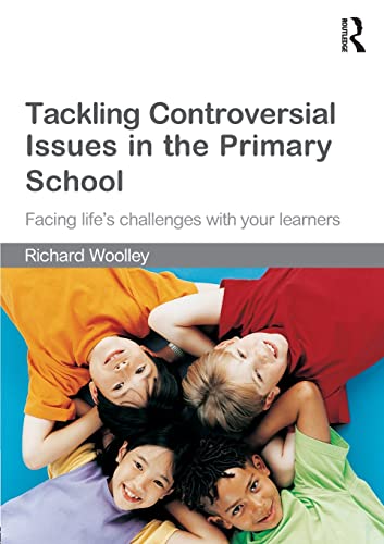 Beispielbild fr Tackling Controversial Issues in the Primary School: Facing Life's Challenges with Your Learners zum Verkauf von WorldofBooks