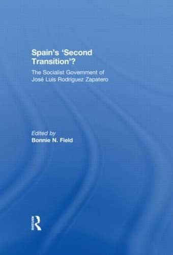 Stock image for Spain's 'Second Transition'?: The Socialist government of Jose Luis Rodriguez Zapatero (South European Society and Politics) for sale by Chiron Media