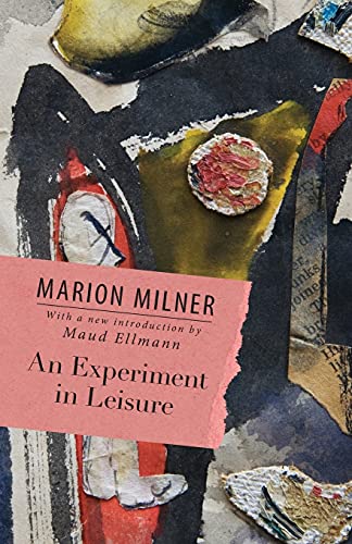 Imagen de archivo de An Experiment in Leisure (The Collected Works of Marion Milner) a la venta por HPB-Red