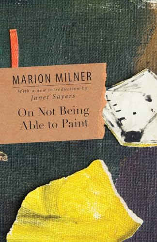 Stock image for On Not Being Able to Paint (The Collected Works of Marion Milner) for sale by WorldofBooks