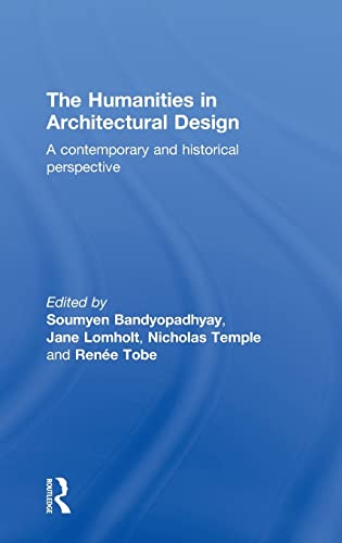 Imagen de archivo de The Humanities in Architectural Design: A Contemporary and Historical Perspective a la venta por Chiron Media