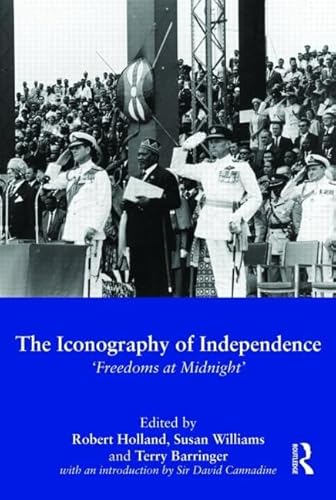 Imagen de archivo de The Iconography of Independence: 'Freedoms at Midnight' a la venta por A Book Preserve