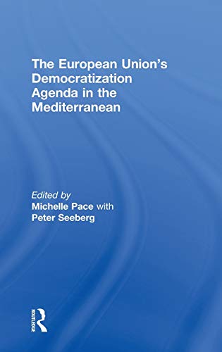 The European Union's Democratization Agenda in the Mediterranean