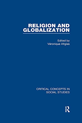 Beispielbild fr Religion and Globalization: Critical Concepts in Social Studies: 4 zum Verkauf von Reuseabook