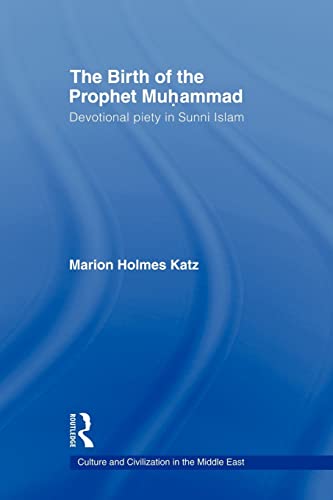 Stock image for The Birth of The Prophet Muhammad : Devotional Piety in Sunni Islam for sale by Blackwell's