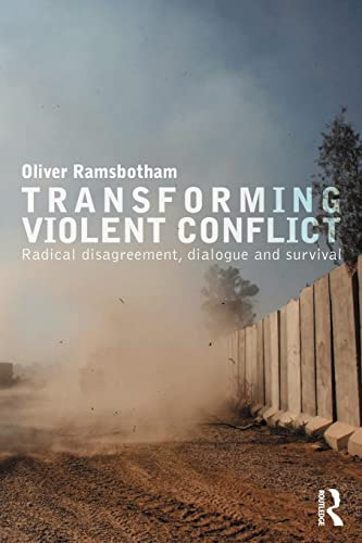 Beispielbild fr Transforming Violent Conflict : Radical Disagreement, Dialogue and Survival zum Verkauf von Blackwell's