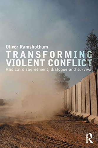 Stock image for Transforming Violent Conflict: Radical Disagreement, Dialogue and Survival (Routledge Studies in Peace and Conflict Resolution) for sale by WorldofBooks