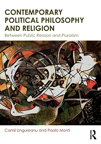 Stock image for Contemporary Political Philosophy and Religion: Between Public Reason and Pluralism for sale by Reuseabook
