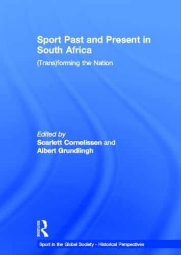 Stock image for Sport Past and Present in South Africa: (Trans)forming the Nation (Sport in the Global Society - Historical perspectives) for sale by Chiron Media