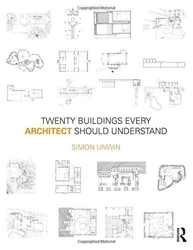 9780415552516: Twenty Buildings Every Architect Should Understand: a revised and expanded edition of Twenty Buildings Every Architect Should Understand
