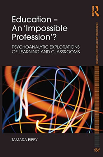 Beispielbild fr Education - An 'Impossible Profession'?: Psychoanalytic Explorations of Learning and Classrooms zum Verkauf von Chiron Media