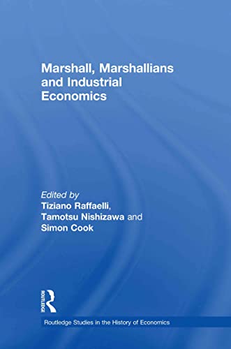 Stock image for Marshall, Marshallians and Industrial Economics (Routledge Studies in the History of Economics) for sale by Atticus Books