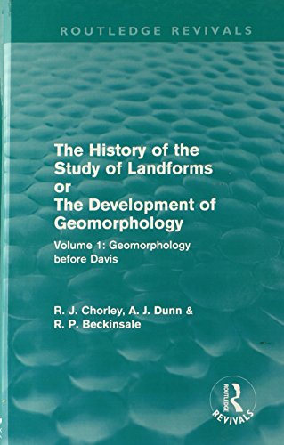 Stock image for The History of the Study of Landforms: Geomorphology Before Davis v. 1 (Routledge Revivals): or the Development of Geomorphology (Routledge Revivals: The History of the Study of Landforms) for sale by Chiron Media