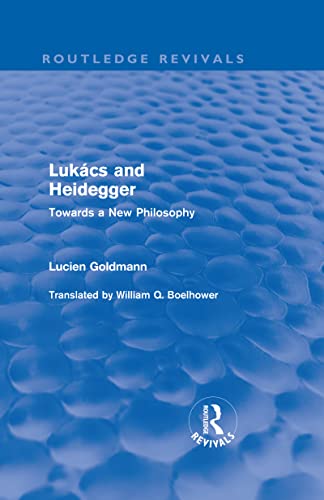 Stock image for Lukacs and Heidegger (Routledge Revivals): Towards a New Philosophy for sale by Chiron Media