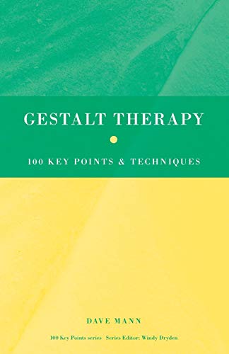 Gestalt Therapy: 100 Key Points and Techniques - Mann, Dave