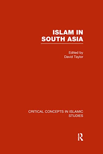9780415552950: Islam in South Asia (Critical Concepts in Islamic Studies)
