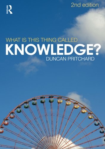 Imagen de archivo de What is this Thing Called Knowledge?: Second Edition a la venta por WorldofBooks
