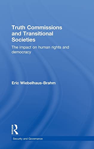 Imagen de archivo de Truth Commissions and Transitional Societies: The Impact on Human Rights and Democracy (Security and Governance) a la venta por Chiron Media