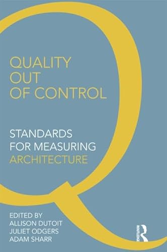 Imagen de archivo de Quality Out of Control: Standards for Measuring Architecture a la venta por Anybook.com