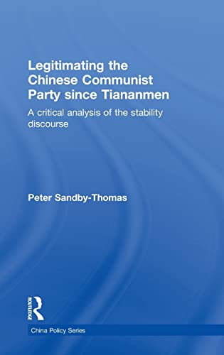 Stock image for Legitimating the Chinese Communist Party Since Tiananmen: A Critical Analysis of the Stability Discourse (China Policy Series) for sale by Chiron Media