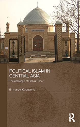 Political Islam in Central Asia The challenge of Hizb ut-Tahrir