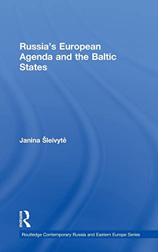 9780415554008: Russia’s European Agenda and the Baltic States: 19 (Routledge Contemporary Russia and Eastern Europe Series)