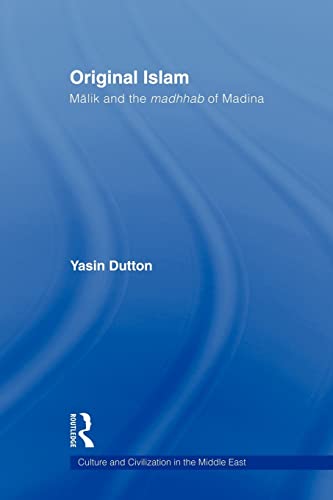 Original Islam (Culture and Civilization in the Middle East) (9780415554077) by Dutton, Yasin