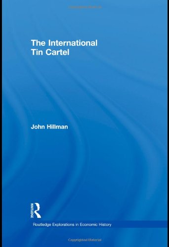 

The International Tin Cartel (Routledge Explorations in Economic History)