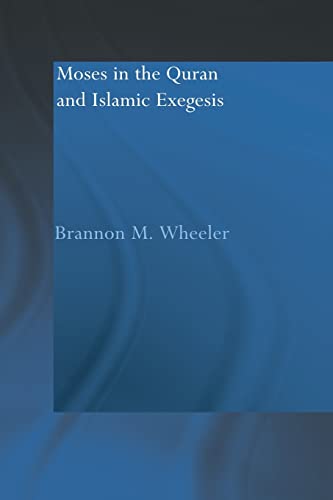 Stock image for Moses in the Qur'an and Islamic Exegesis for sale by Blackwell's