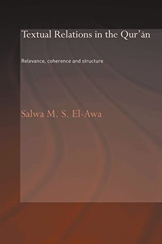 Beispielbild fr Textual Relations in the Qur'an : Relevance, Coherence and Structure zum Verkauf von Blackwell's