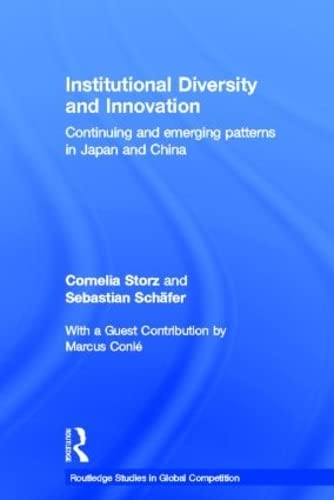 Beispielbild fr Institutional Diversity and Innovation: Continuing and Emerging Patterns in Japan and China (Routledge Studies in Global Competition) zum Verkauf von Cambridge Rare Books